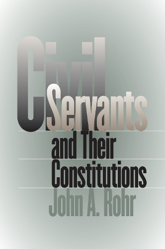 Бумажная книга «Civil Servants and Their Constitutions», автор Джон А. Рор - фото №1