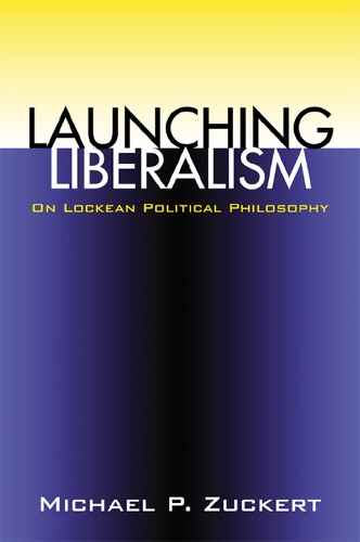 Бумажная книга «Launching Liberalism: On Lockean Political Philosophy», автор Майкл П. Цукерт - фото №1