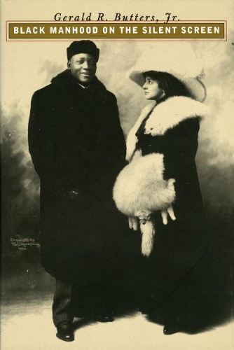 Паперова книга «Black Manhood on the Silent Screen», автор Джеральд Р. Баттерс - фото №1
