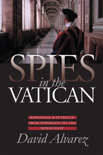 Паперова книга «Spies in the Vatican: Espionage and Intrigue from Napoleon to the Holocaust», автор Девід Альварес - фото №1