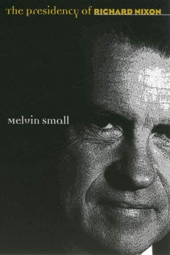 Бумажная книга «The Presidency of Richard Nixon», автор Мелвин Смолл - фото №1