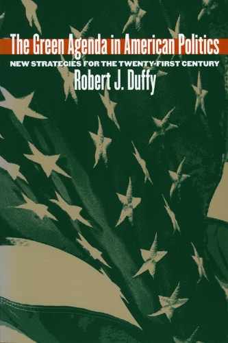 Бумажная книга «The Green Agenda in American Politics: New Strategies for the Twenty-First Century», автор Роберт Дж. Даффи - фото №1