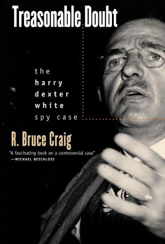 Паперова книга «Treasonable Doubt: The Harry Dexter White Spy Case», автор Р. Брюс Крейг - фото №1