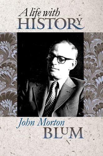 Бумажная книга «A Life with History», автор Джон Мортон Блюм - фото №1