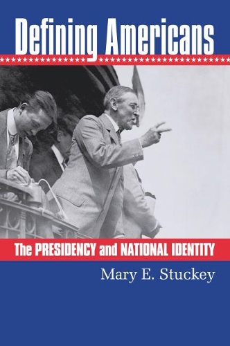Бумажная книга «Defining Americans: The Presidency and National Identity», автор Мэри Э. Стаки - фото №1