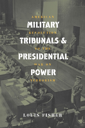 Паперова книга «Military Tribunals and Presidential Power: American Revolution to the War on Terrorism», автор Луї Фішер - фото №1