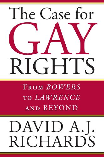 Бумажная книга «The Case for Gay Rights: From Bowers to Lawrence and Beyond», автор Дэвид А. Дж. Ричардс - фото №1
