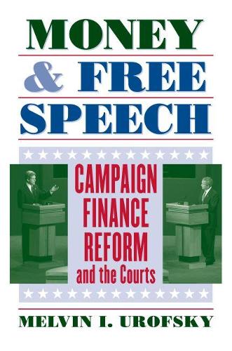 Бумажная книга «Money and Free Speech: Campaign Finance Reform and the Courts», автор Мелвин И. Урофски - фото №1