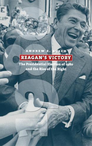 Paper book «Reagan's Victory: The Presidential Election of 1980 and the Rise of the Right», author Andrew E. Busch - фото №1