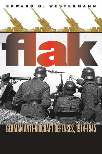 Паперова книга «Flak: German Anti-aircraft Defenses, 1914-1945», автор Едвард Б. Вестерманн - фото №1