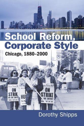 Бумажная книга «School Reform, Corporate Style: Chicago, 1880-2000», автор Дороти Шиппс - фото №1