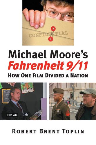 Бумажная книга «Michael Moore's ""Fahrenheit 9/11: How One Film Divided a Nation», автор Роберт Брент Топлин - фото №1