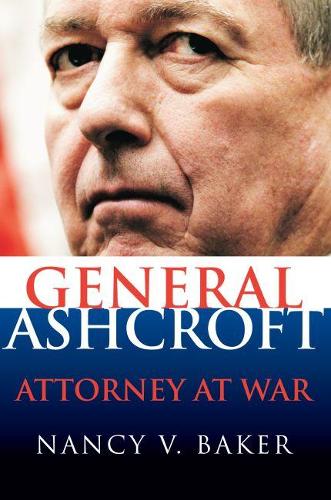 Бумажная книга «General Ashcroft: Attorney at War», автор Нэнси В. Бейкер - фото №1
