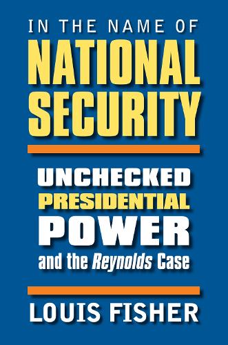 Паперова книга «In the Name of National Security: Unchecked Presidential Power and the Reynolds Case», автор Луї Фішер - фото №1