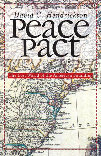 Бумажная книга «Peace Pact: The Lost World of the American Founding», автор Дэвид К. Хендриксон - фото №1