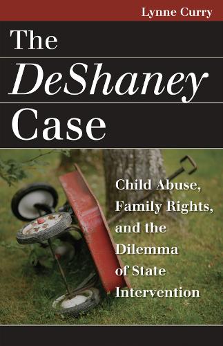 Бумажная книга «The Deshaney Case: Child Abuse, Family Rights, and the Dilemma of State Intervention», автор Линн Карри - фото №1