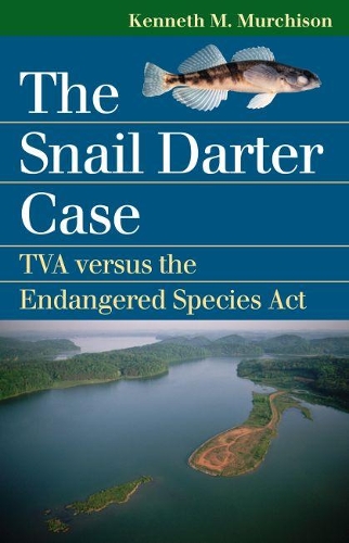 Бумажная книга «The Snail Darter Case: TVA Versus the Endangered Species Act», автор Кеннет М. Мерчисон - фото №1