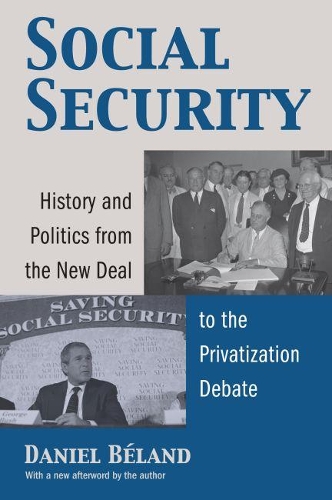 Бумажная книга «Social Security: History and Politics from the New Deal to the Privatization Debate», автор Даниэль Беланд - фото №1