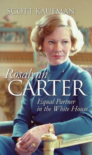 Бумажная книга «Rosalynn Carter: Equal Partner in the White House», автор Скотт Кауфман - фото №1