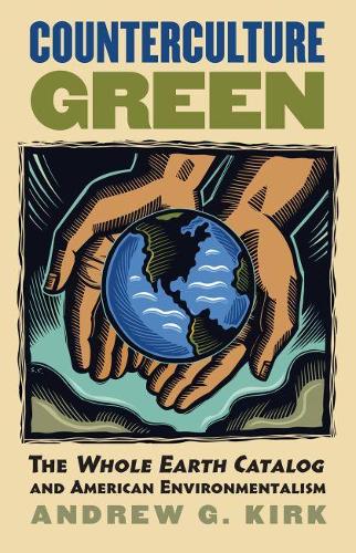 Бумажная книга «Counterculture Green: The Whole Earth Catalog and American Environmentalism», автор Эндрю Г. Кирк - фото №1