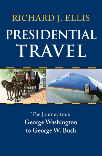 Бумажная книга «Presidential Travel: The Journey from George Washington to George W. Bush», автор Ричард Дж. Эллис - фото №1