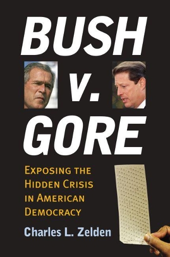 Бумажная книга «Bush V. Gore: Exposing the Hidden Crisis in American Democracy», автор Чарльз Зельден - фото №1