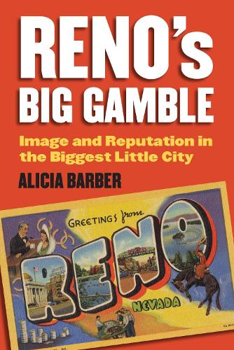 Паперова книга «Reno's Big Gamble: Image and Reputation in the Biggest Little City», автор Алісія Барбер - фото №1