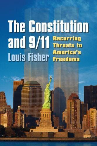 Бумажная книга «The Constitution and 9/11: Recurring Threats to America's Freedoms», автор Луи Фишер - фото №1