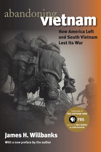 Бумажная книга «Abandoning Vietnam: How America Left and South Vietnam Lost Its War», автор Джеймс Х. Уиллбэнкс - фото №1