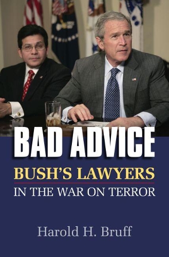 Паперова книга «Bad Advice: Bush's Lawyers in the War on Terror», автор Гарольд Х. Бруфф - фото №1