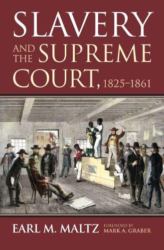 Бумажная книга «Slavery and the Supreme Court, 1825-1861», автор Эрл М. Мальц - фото №1
