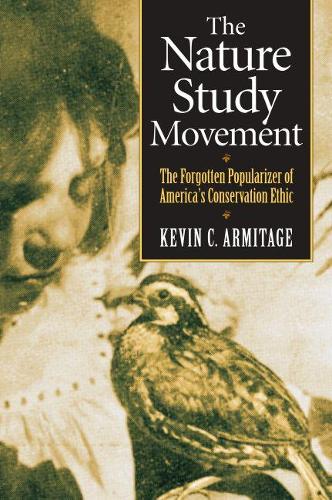 Бумажная книга «The Nature Study Movement: The Forgotten Popularizer of America's Conservation Ethic», автор Кевин К. Армитидж - фото №1