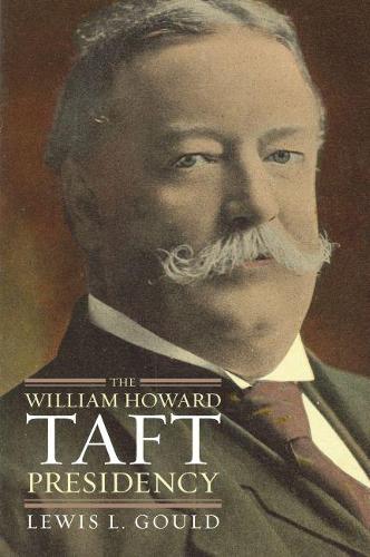 Паперова книга «The William Howard Taft Presidency», автор Льюїс Л. Гулд - фото №1
