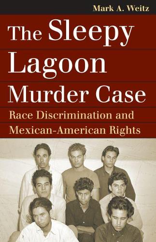 Бумажная книга «The  Sleepy Lagoon Murder Case: Race Discrimination and Mexican-American Rights», автор Марк А. Вайц - фото №1