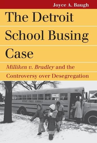 Бумажная книга «The Detroit School Busing Case: Milliken v. Bradley' and the Controversy over Desegration», автор Джойс Бау - фото №1