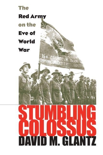 Бумажная книга «Stumbling Colossus: The Red Army on the Eve of World War», автор Дэвид М. Гланц - фото №1