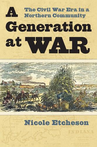 Паперова книга «A  Generation at War: The Civil War Era in a Northern Community», автор Ніколь Етчесон - фото №1