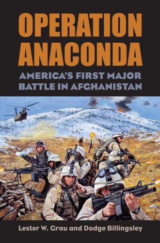 Бумажная книга «Operation Anaconda: America's First Major Battle in Afghanistan», авторов Додж Биллингсли, Лестер В. Грау - фото №1