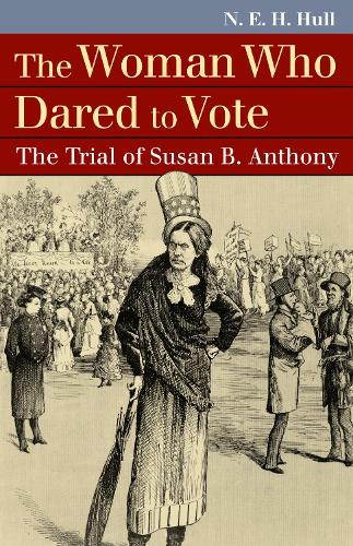 Бумажная книга «The Woman Who Dared to Vote: The Trial of Susan B. Anthony», автор Н. E. Х. Халл - фото №1