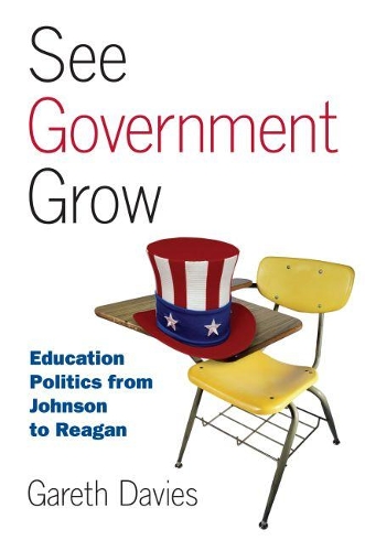 Паперова книга «See Government Grow: Education Policy from Johnson to Reagan», автор Гарет Девіс - фото №1