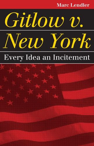 Паперова книга «Gitlow v. New York: Every Idea an Incitement», автор Марк Лендлер - фото №1