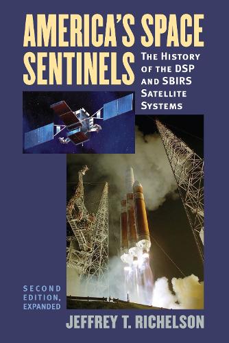 Паперова книга «America's Space Sentinels: The History of the DSP and SBIRS Satellite Systems», автор Джеффрі Т. Річелсон - фото №1