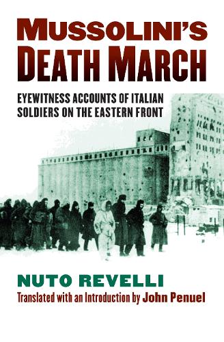 Бумажная книга «Mussolini's Death March: Eyewitness Accounts of Italian Soldiers on the Eastern Front », автор Нуто Ревелли - фото №1