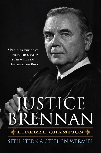 Бумажная книга «Justice Brennan: Liberal Champion», авторов Сет Стерн, Стивен Вермиэль - фото №1