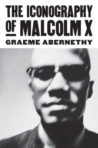 Паперова книга «The Iconography of Malcolm X», автор Грем Абернеті - фото №1