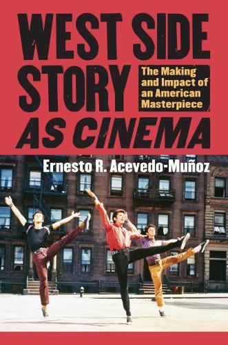 Бумажная книга «West Side Story' as Cinema: The Making and Impact of an American Masterpiece», автор Эрнесто Р. Асеведо-Муньос - фото №1