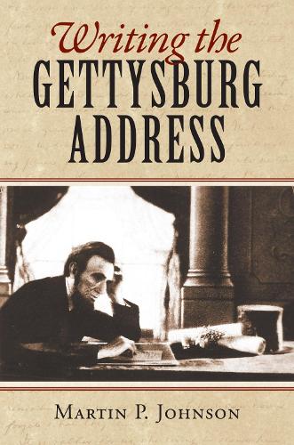 Бумажная книга «Writing the Gettysburg Address», автор Мартин П. Джонсон - фото №1