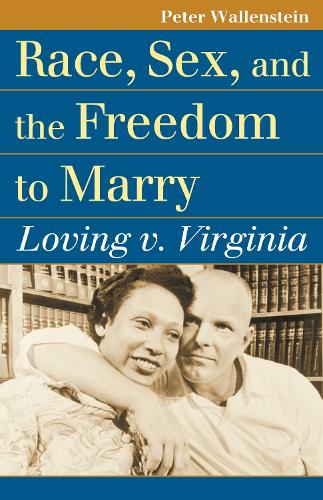 Бумажная книга «Race, Sex, and the Freedom to Marry: Loving v. Virginia», автор Питер Валленштейн - фото №1