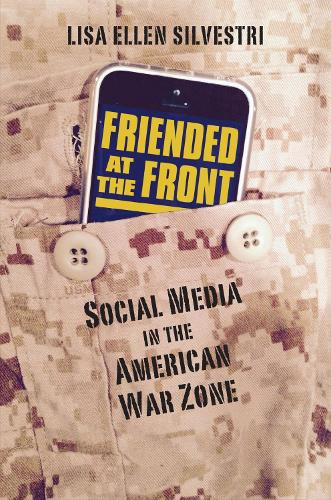 Бумажная книга «Friended at the Front: Social Media in the American War Zone», автор Лиза Эллен Сильвестри - фото №1