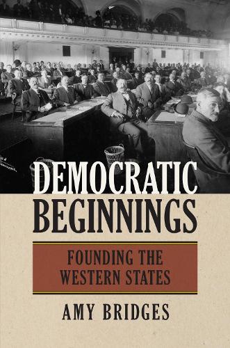 Бумажная книга «Democratic Beginnings: Founding the Western States», автор Эми Бриджес - фото №1